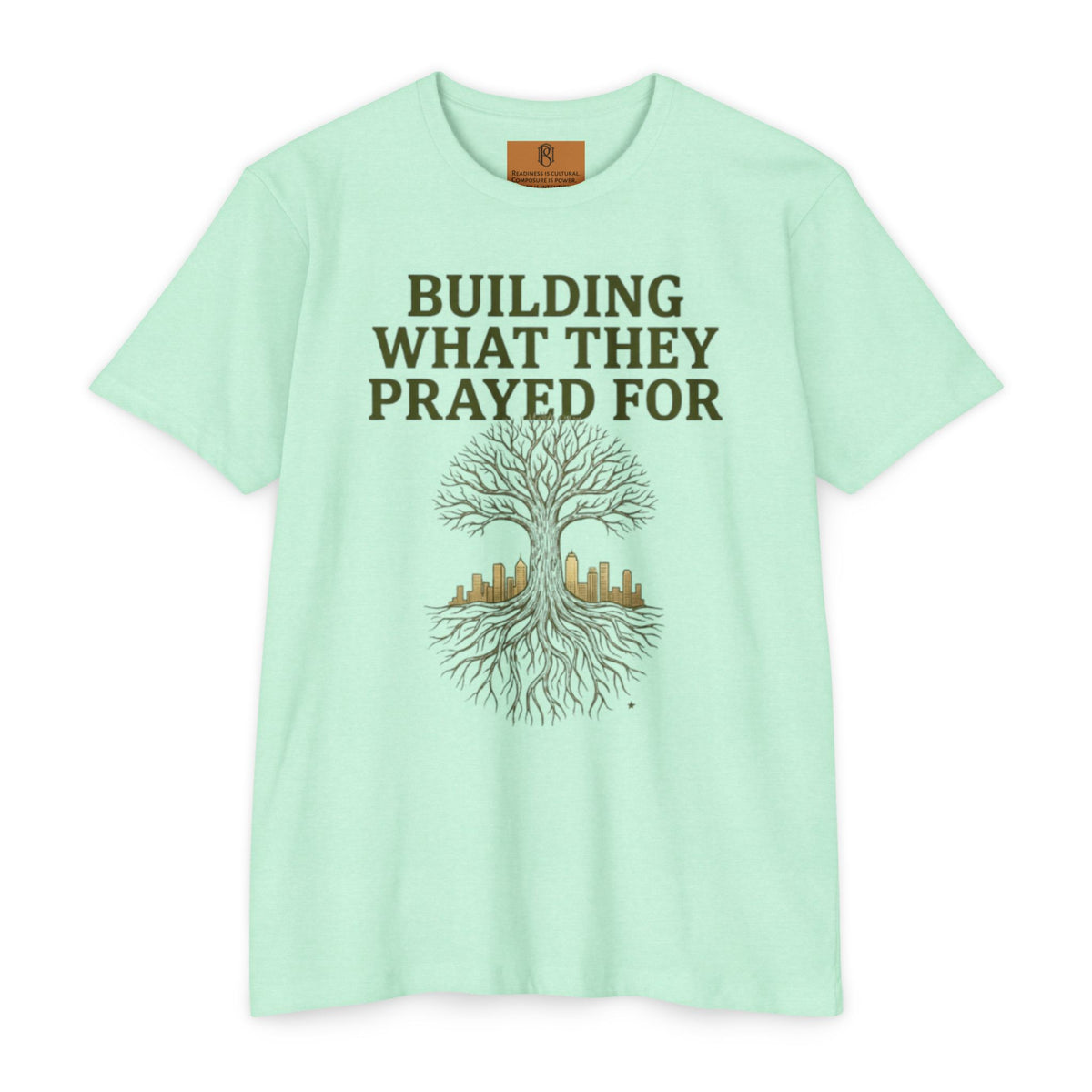 PR3PARED Building What They Prayed For T-Shirt — "Future Ancestor" Inspirational Tee
