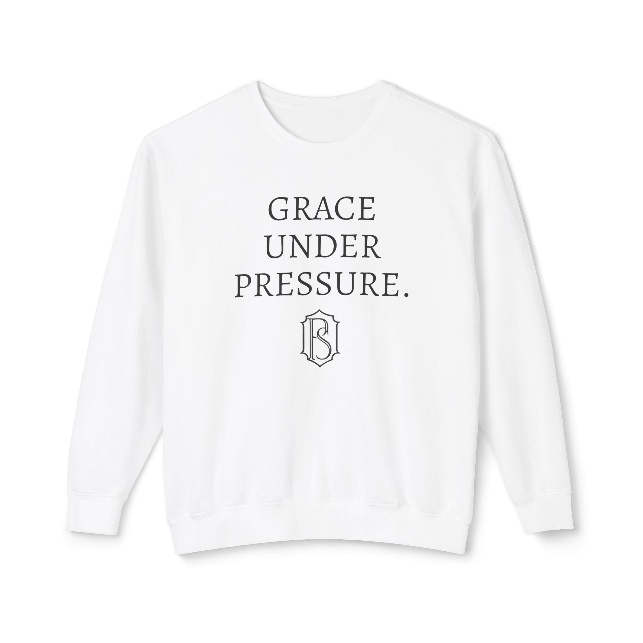 PR3PARED Crewneck Sweatshirt — "Grace Under Pressure" Minimalist Inspirational Pullover