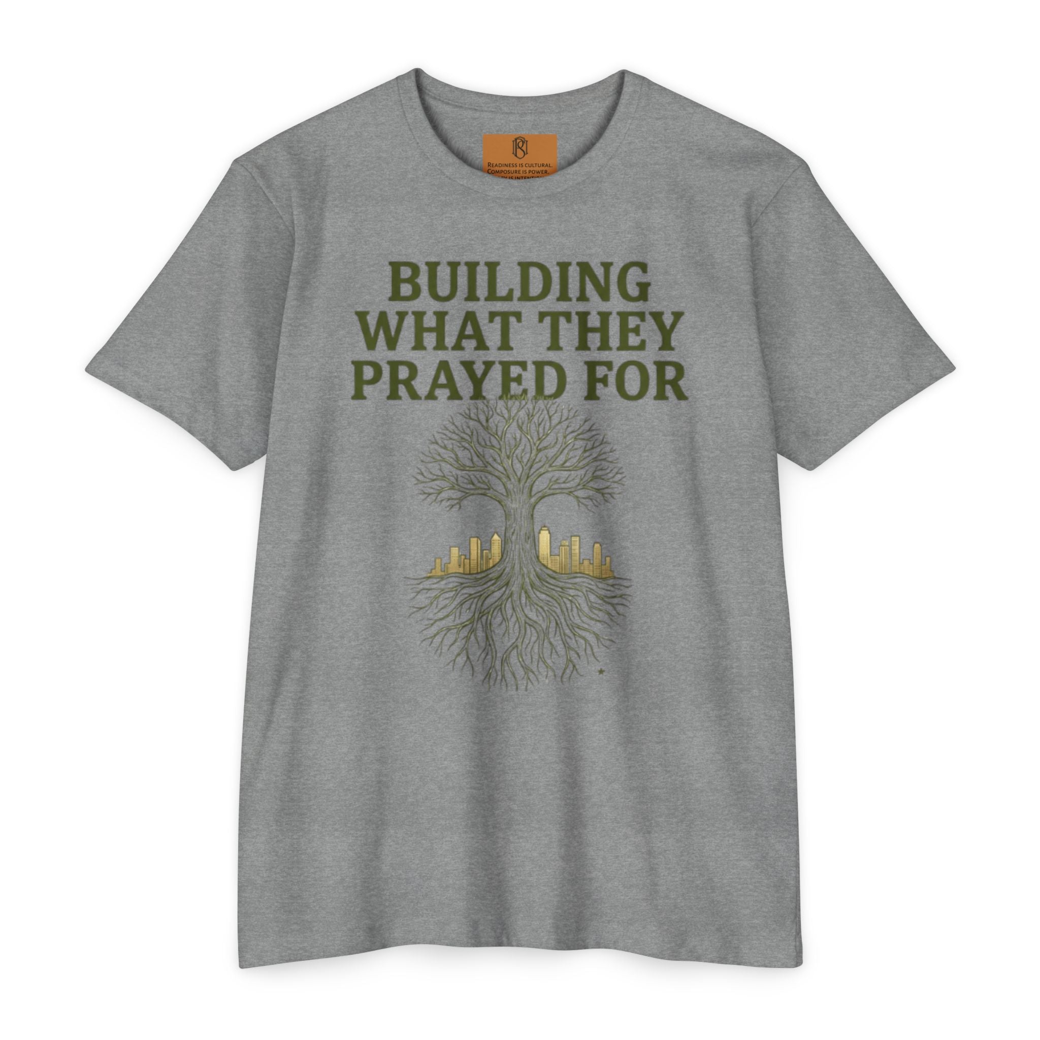 PR3PARED Building What They Prayed For T-Shirt — "Future Ancestor" Inspirational Tee