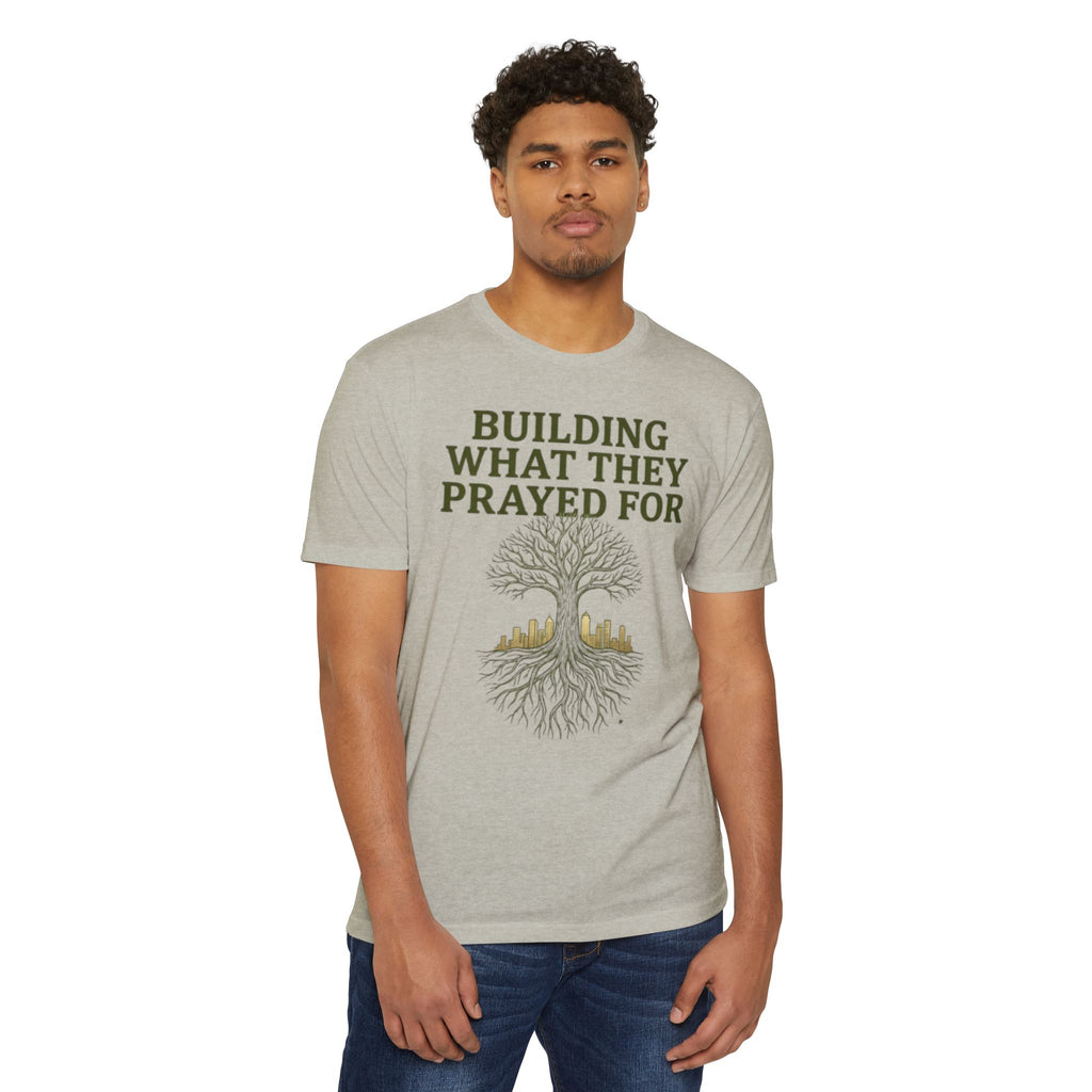 PR3PARED Building What They Prayed For T-Shirt — "Future Ancestor" Inspirational Tee