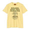 PR3PARED Building What They Prayed For T-Shirt — "Future Ancestor" Inspirational Tee