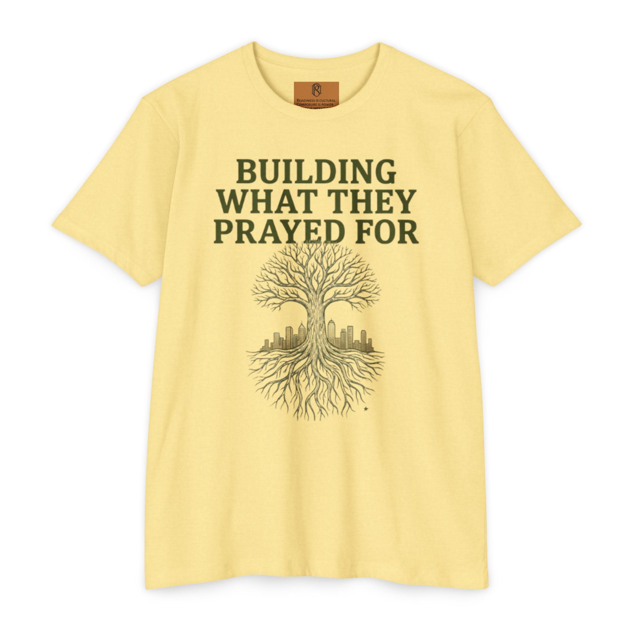 PR3PARED Building What They Prayed For T-Shirt — "Future Ancestor" Inspirational Tee