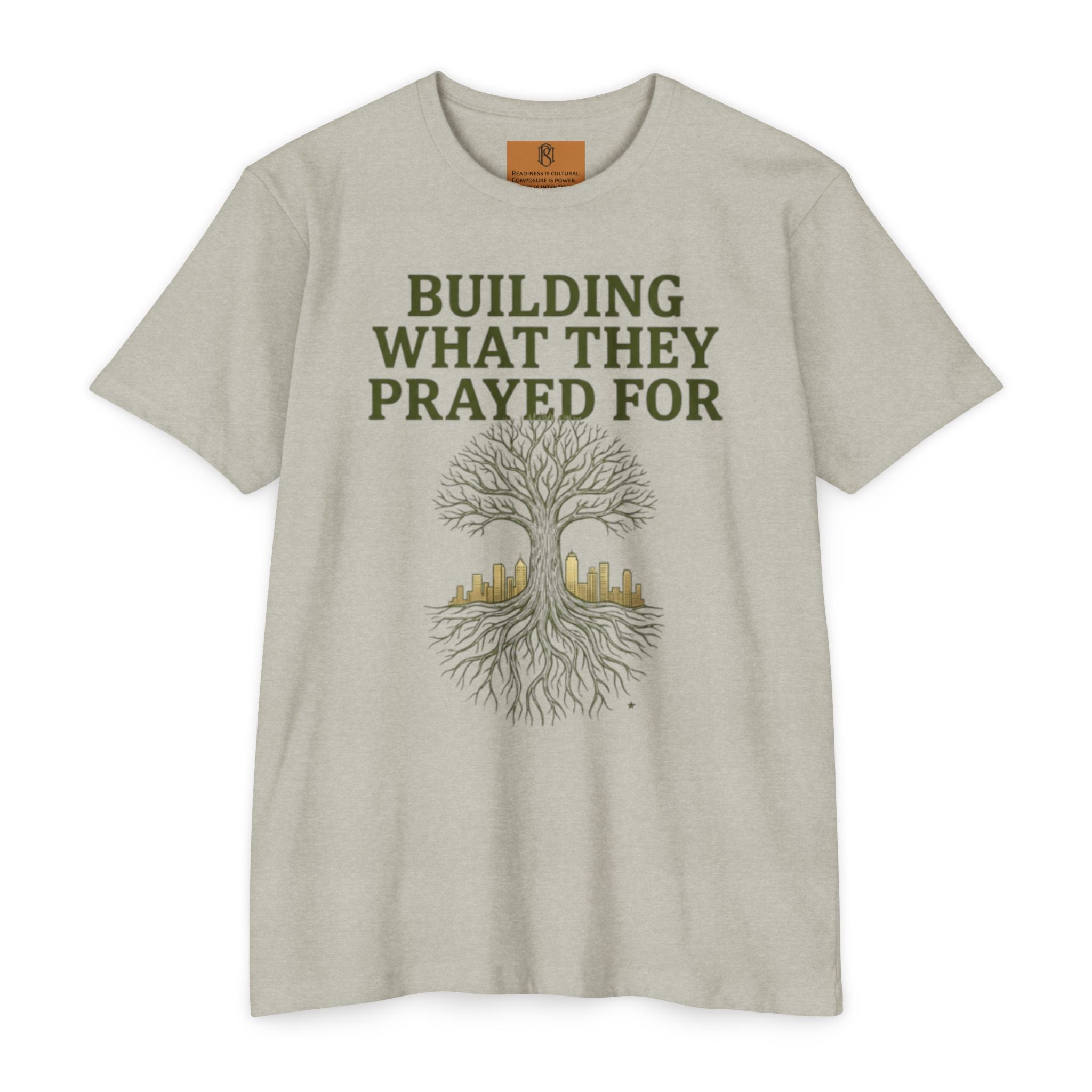 PR3PARED Building What They Prayed For T-Shirt — "Future Ancestor" Inspirational Tee