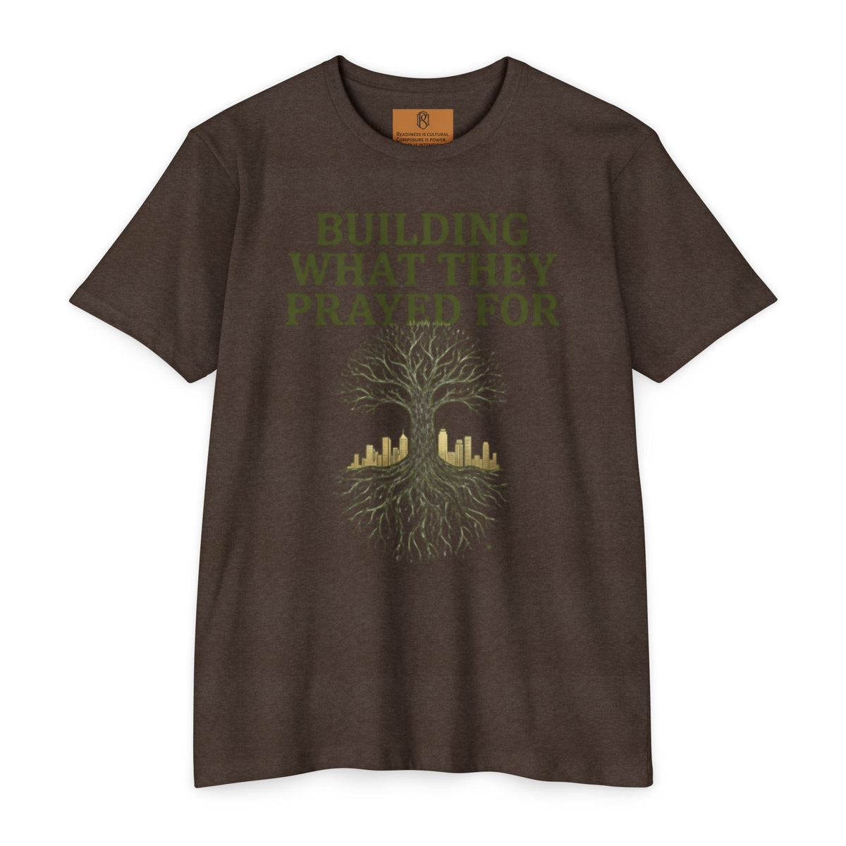 PR3PARED Building What They Prayed For T-Shirt — "Future Ancestor" Inspirational Tee