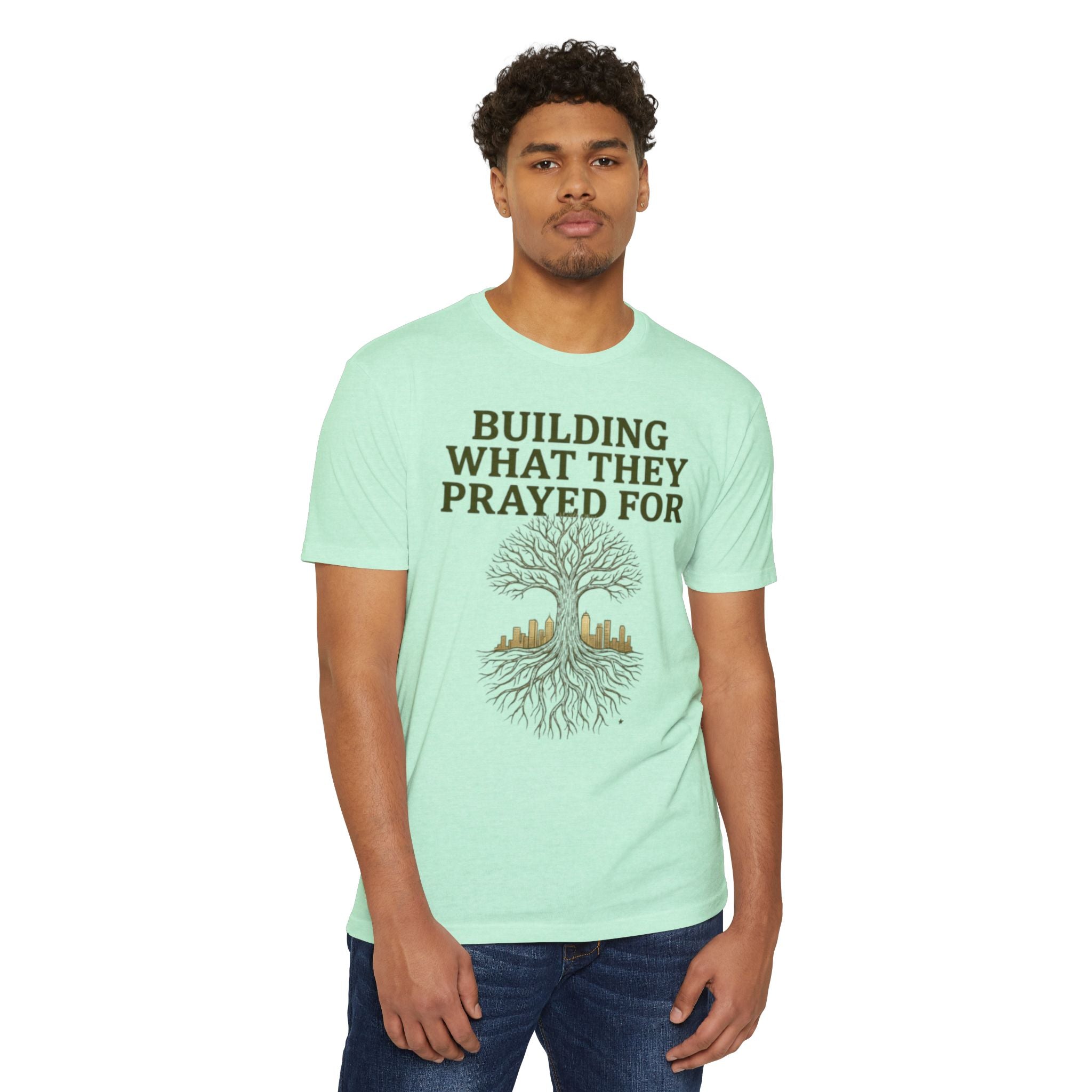 PR3PARED Building What They Prayed For T-Shirt — "Future Ancestor" Inspirational Tee