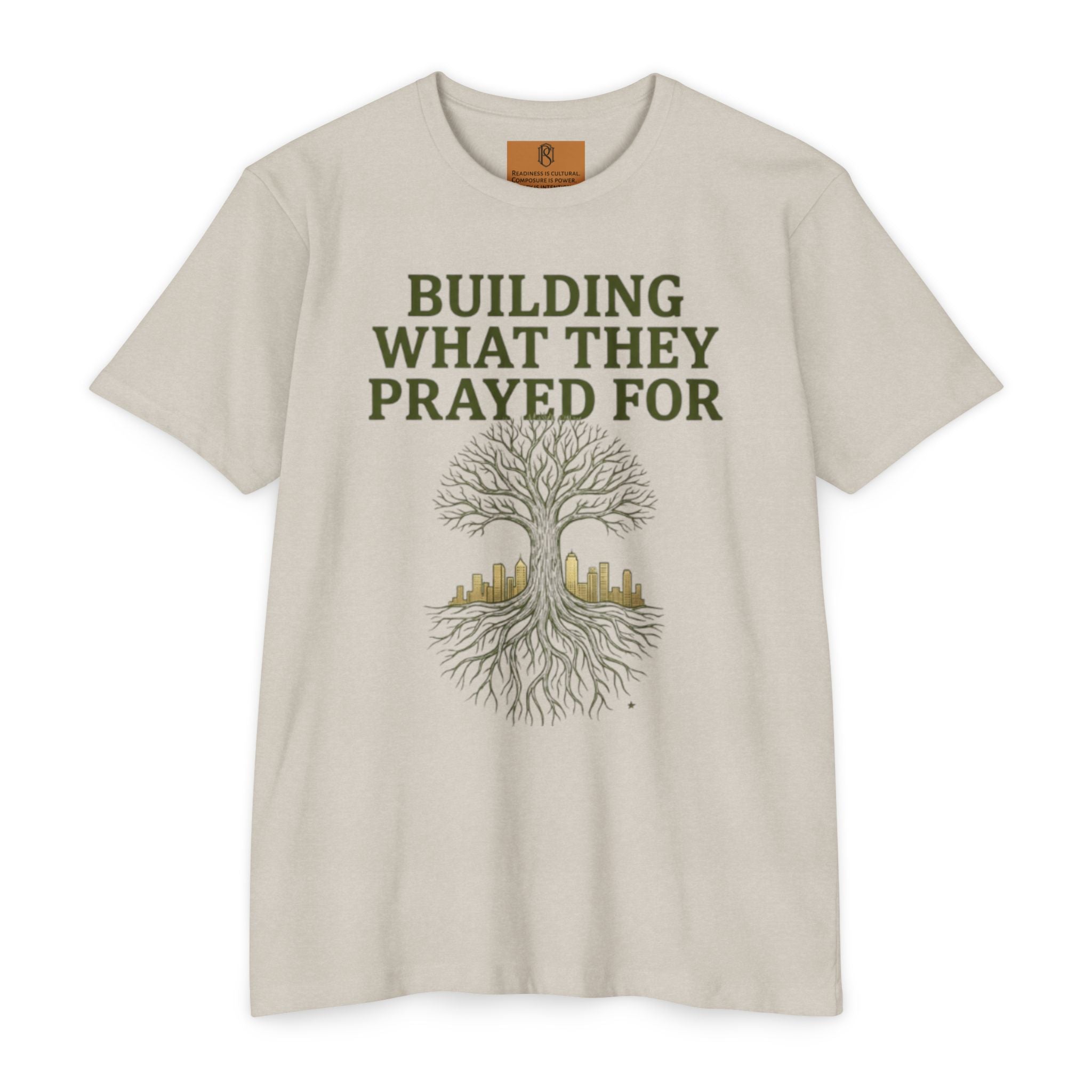 PR3PARED Building What They Prayed For T-Shirt — "Future Ancestor" Inspirational Tee