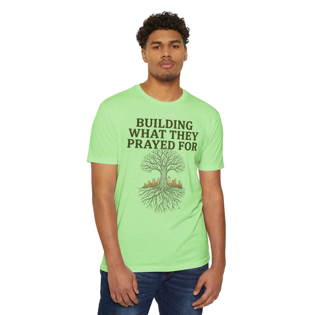 PR3PARED Building What They Prayed For T-Shirt — "Future Ancestor" Inspirational Tee