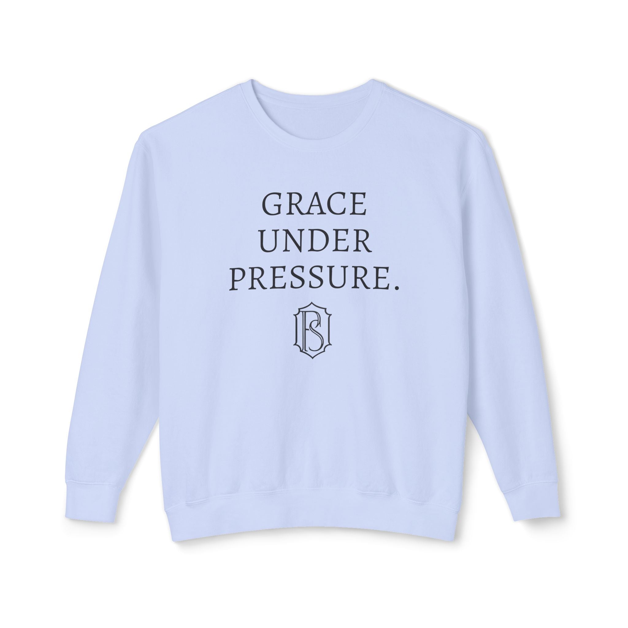 PR3PARED Crewneck Sweatshirt — "Grace Under Pressure" Minimalist Inspirational Pullover